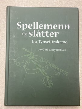 Omslag - Spellemenn og slåtter fra Tynset-traktene