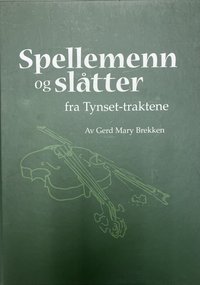 Omslag - Spellemenn og slåtter fra Tynset-traktene