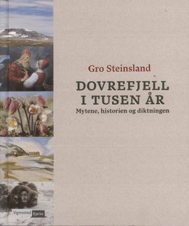 Omslag - Dovrefjell i tusen år. Mytene, historien og diktningen